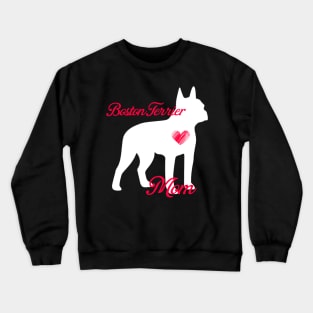 Boston terrier mom   cute mother's day t shirt for dog lovers Crewneck Sweatshirt